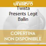Twista Presents Legit Ballin cd
