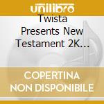 Twista Presents New Testament 2K Street cd