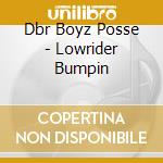 Dbr Boyz Posse - Lowrider Bumpin cd