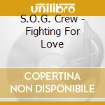 S.O.G. Crew - Fighting For Love cd