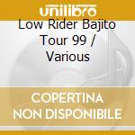 Low Rider Bajito Tour 99 / Various cd