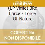 (LP Vinile) 3Rd Force - Force Of Nature lp vinile