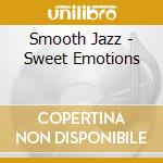 Smooth Jazz - Sweet Emotions cd