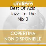 Best Of Acid Jazz: In The Mix 2 cd