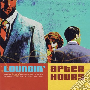 Loungin' After Hours / Various cd musicale