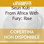 Seun Kuti - From Africa With Fury: Rise cd