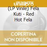 (LP Vinile) Fela Kuti - Red Hot Fela vinile