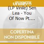 (LP Vinile) Sen Lea - You Of Now Pt. 2 vinile