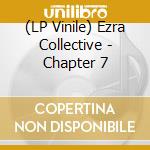 (LP Vinile) Ezra Collective - Chapter 7 vinile