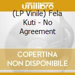(LP Vinile) Fela Kuti - No Agreement lp vinile