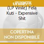 (LP Vinile) Fela Kuti - Expensive Shit lp vinile di Fela Kuti