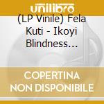 (LP Vinile) Fela Kuti - Ikoyi Blindness (White Vinyl) vinile