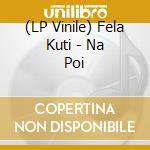 (LP Vinile) Fela Kuti - Na Poi vinile