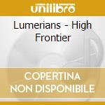 Lumerians - High Frontier cd musicale di Lumerians