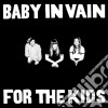 (LP Vinile) Baby In Vain - For The Kids cd