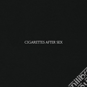 Cigarettes After Sex - Cigarettes After Sex cd musicale di Cigarettes after sex