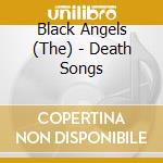 Black Angels (The) - Death Songs cd musicale di Black Angels (The)