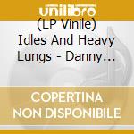 (LP Vinile) Idles And Heavy Lungs - Danny Nedelko (7') vinile