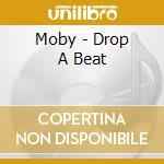 Moby - Drop A Beat cd