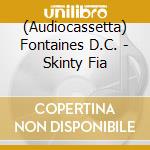 (Audiocassetta) Fontaines D.C. - Skinty Fia cd musicale
