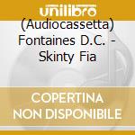 (Audiocassetta) Fontaines D.C. - Skinty Fia cd