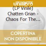 (LP Vinile) Chatten Grian - Chaos For The Fly (Opaque White Vinyl) vinile