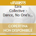 Ezra Collective - Dance, No One's Watching cd
