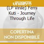 (LP Vinile) Femi Kuti - Journey Through Life vinile