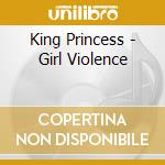 King Princess - Girl Violence cd