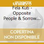 Fela Kuti - Opposite People & Sorrow Tears & Blood cd musicale di Fela Kuti