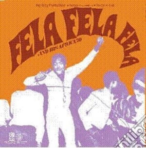 (LP Vinile) Fela Kuti And His Africa 70 - Fela Fela Fela lp vinile di Fela Kuti And His Africa 70
