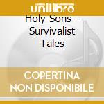 Holy Sons - Survivalist Tales cd
