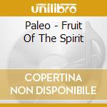 Paleo - Fruit Of The Spirit cd