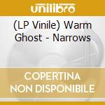 (LP Vinile) Warm Ghost - Narrows