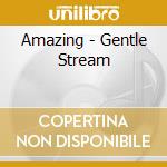 Amazing - Gentle Stream cd