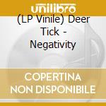 (LP Vinile) Deer Tick - Negativity lp vinile di Deer Tick