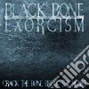 Black Bone Exorcism - Crack The Bone Break The Heart cd musicale di Black Bone Exorcism