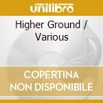 Higher Ground / Various cd