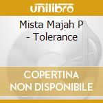 Mista Majah P - Tolerance cd