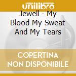 Jewell - My Blood My Sweat And My Tears cd
