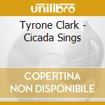 Tyrone Clark - Cicada Sings cd