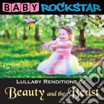 Baby Rockstar: Beauty And The Beast: Lullaby Renditions / Various