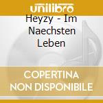 Heyzy - Im Naechsten Leben cd