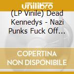 (LP Vinile) Dead Kennedys - Nazi Punks Fuck Off (7') vinile