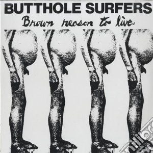 (LP Vinile) Butthole Surfers - Butthole Surfers (a Brown Reason To Live lp vinile di Surfers Butthole