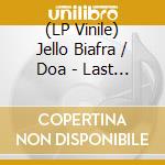 (LP Vinile) Jello Biafra / Doa - Last Scream Of The Missing Neighbors vinile