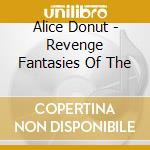 Alice Donut - Revenge Fantasies Of The