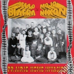 (LP Vinile) Jello Biafra & Mojo Nixon - Prairie Home Invasion lp vinile di Jello & mojo Biafra