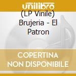 (LP Vinile) Brujeria - El Patron vinile