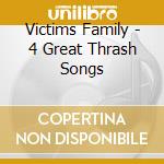 Victims Family - 4 Great Thrash Songs cd